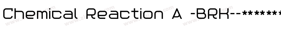 Chemical Reaction A -BRK-字体转换